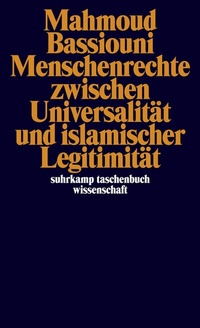 Abbildung von: Menschenrechte zwischen Universalität und islamischer Legitimität - Suhrkamp