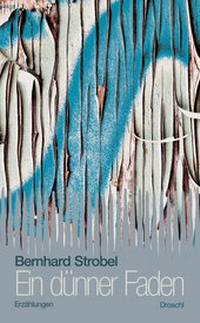 Enlarge image Cover: Ein dünner Faden - Literaturverlag Droschl