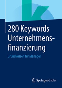 Abbildung von: 280 Keywords Unternehmensfinanzierung - Springer Gabler