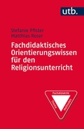 Cover: Fachdidaktisches Orientierungswissen f&uuml;r den Religionsunterricht - UTB