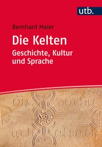 Abbildung von: Die Kelten - Geschichte, Kultur und Sprache - UTB