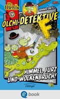 Cover: Olchi-Detektive 19. Himmel, Furz und Wolkenbruch! - Oetinger