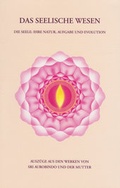 Cover: Das seelische Wesen - Sri Aurobindo Ashram, Sri Aurobindo Society