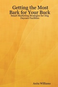 Cover: Getting the Most Bark for Your Buck: Smart Marketing Strategies for Dog Daycare Facilities - Poppermost Communications