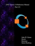 Cover: The GNU Octave 3.8 Reference Manual - Part 1/2 - Samurai Media Limited