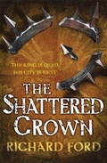 Cover: The Shattered Crown (Steelhaven: Book Two) - Headline Book Publishing