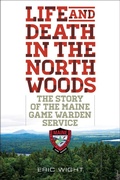 Cover: Life and Death in the North Woods - Down East Books