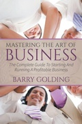 Cover: Mastering The Art Of Business - Speedy Publishing LLC