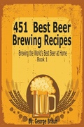 Cover: 451 Best Beer Brewing Recipes - Speedy Title Management LLC