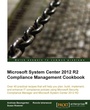 Cover: Microsoft System Center 2012 Compliance Management Cookbook - Packt Publishing