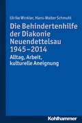 Cover: Die Behindertenhilfe der Diakonie Neuendettelsau 1945-2014 - Kohlhammer