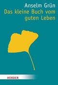 Cover: Das kleine Buch vom guten Leben - Verlag Herder