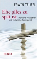 Cover: Ehe alles zu sp&auml;t ist - Verlag Herder