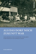 Cover: Als das Dorf noch Zukunft war - B&ouml;hlau