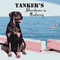 Cover: Tanker's Adventures in Monterey - TankerToys