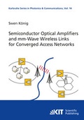 Cover: Semiconductor Optical Amplifiers and mm-Wave Wireless Links for Converged Access Networks - KIT Scientific Publishing