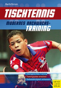 Abbildung von: Tischtennis - Modernes Nachwuchstraining - Meyer & Meyer