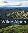 Cover: Wilde Alpen - National Geographic Deutschland