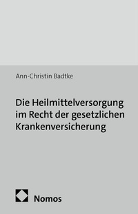 Abbildung von: Die Heilmittelversorgung im Recht der gesetzlichen Krankenversicherung - Nomos
