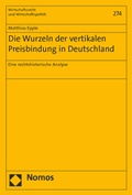 Cover: Die Wurzeln der vertikalen Preisbindung in Deutschland - Nomos