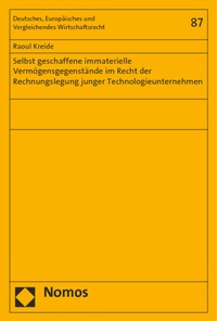 Abbildung von: Selbst geschaffene immaterielle Vermögensgegenstände im Recht der Rechnungslegung junger Technologieunternehmen - Nomos
