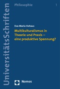 Cover: Multikulturalismus in Theorie und Praxis - eine produktive Spannung? - Nomos
