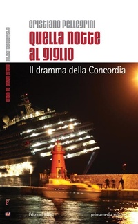 Abbildung von: Quella notte al Giglio. Il dramma della Concordia - Pop;Primamedia