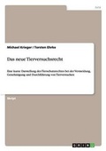 Cover: Das Neue Tierversuchsrecht - Grin Verlag Gmbh