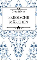 Cover: Friesische M&auml;rchen - Diederichs