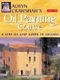 Cover: Alwyn Crawshaw's Oil Painting Course - Collins