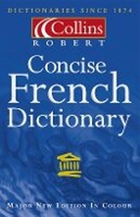 Enlarge image Cover: Collins Robert Concise French Dictionary - Collins