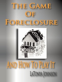 Enlarge image Cover: The Game of Foreclosure and How to Play It - RES8180.COM, LLC