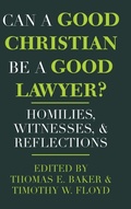 Cover: Can a Good Christian Be a Good Lawyer? - University of Notre Dame Press