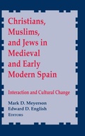 Cover: Christians, Muslims, and Jews in Medieval and Early Modern Spain - University of Notre Dame Press