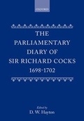 Cover: The Parliamentary Diary of Sir Richard Cocks 1698-1702 - Oxford University Press
