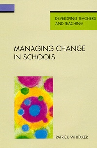 Enlarge image Cover: Managing Change in Schools - Open University Press