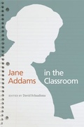 Cover: Jane Addams in the Classroom - University of Illinois Press