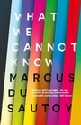 Cover: What We Cannot Know - Fourth Estate Ltd