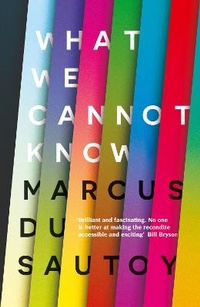 Enlarge image Cover: What We Cannot Know - Fourth Estate Ltd