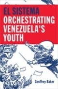 Cover: El Sistema: Orchestrating Venezuela's Youth - Oxford University Press