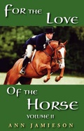 Cover: For the Love of the Horse, Volume II - Lordship Press