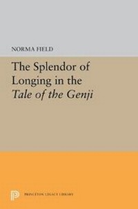 Enlarge image Cover: The Splendor of Longing in the Tale of the Genji - Princeton University Press