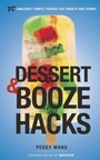 Cover: Dessert and Booze Hacks - Clarkson Potter