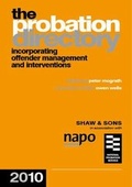 Cover: PROBATION DIRECTORY: INCORP OFFENDER MANAGEM INTERVENT 2010 - Shaw & Sons Ltd