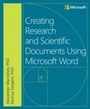 Cover: Creating Research and Scientific Documents Using Microsoft Word - Microsoft Press