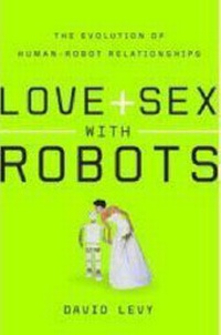 Abbildung von: Love and Sex with Robots - Gerald Duckworth & Co Ltd