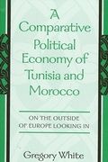 Cover: A Comparative Political Economy of Tunisia and Morocco - State University of New York Press