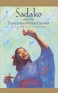 Abbildung von: Sadako and the Thousand Paper Cranes - Turtleback Books