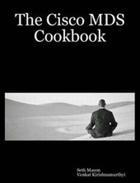 Enlarge image Cover: The Cisco MDS Cookbook - Linmoor Publishing