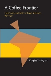 Enlarge image Cover: A Coffee Frontier - University of Pittsburgh Press